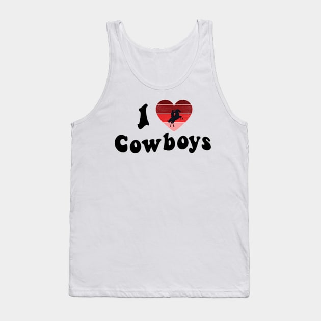 I Love Cowboys Tank Top by LaroyaloTees